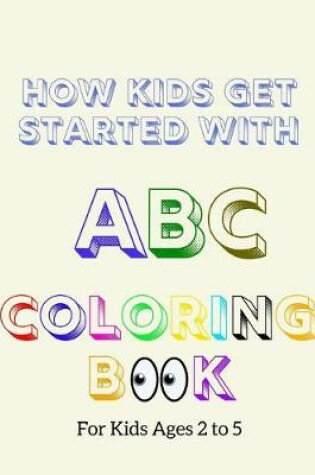Cover of How Kids Get Started With ABC