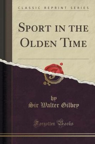 Cover of Sport in the Olden Time (Classic Reprint)