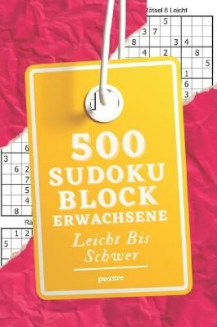 Cover of 500 Sudoku Block Erwachsene Leicht Bis Schwer