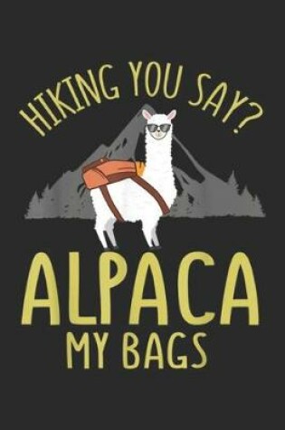 Cover of hiking you say? Alpaca my bags