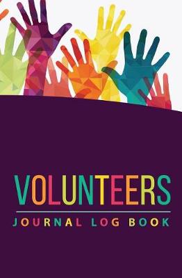 Book cover for Volunteers Journal Log Book