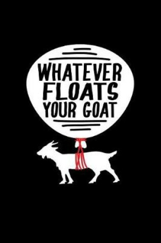 Cover of Whatever Floats Your Goat