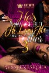 Book cover for He's a Savage But He Loves Me Like No Other 3