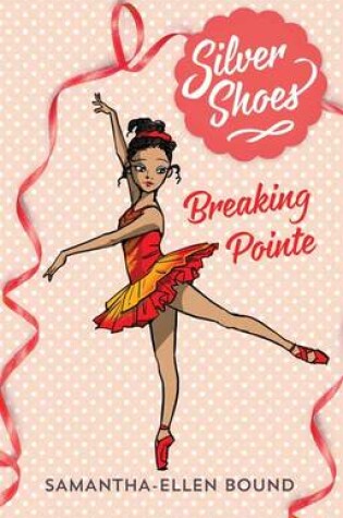 Cover of Silver Shoes 3: Breaking Pointe