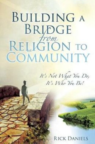 Cover of Building a Bridge from Religion to Community