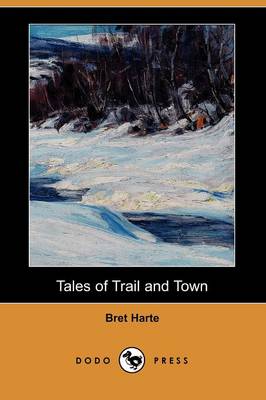Book cover for Tales of Trail and Town (Dodo Press)
