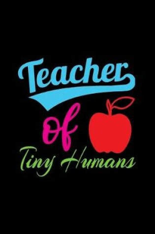 Cover of Teacher of Tiny Humans
