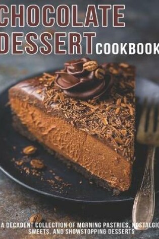 Cover of Chocolate Dessert Cookbook