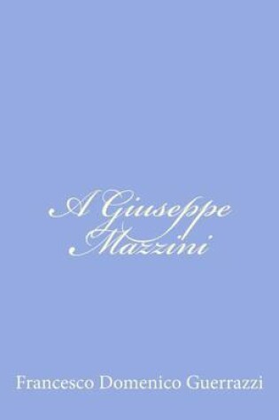 Cover of A Giuseppe Mazzini