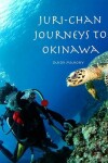 Book cover for Juri-chan Journeys to Okinawa