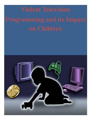 Book cover for Violent Television Programming and its Impact on Children