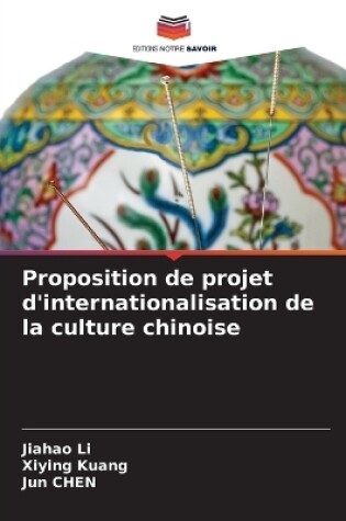 Cover of Proposition de projet d'internationalisation de la culture chinoise