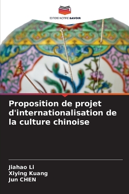 Book cover for Proposition de projet d'internationalisation de la culture chinoise