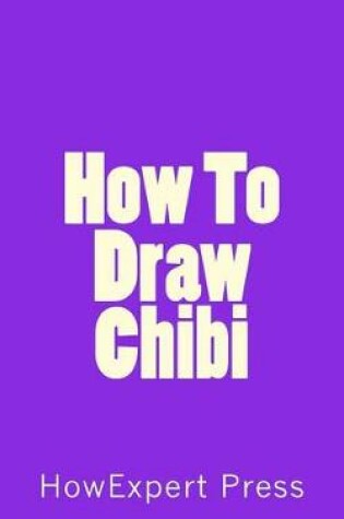 Cover of How To Draw Chibi