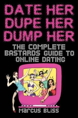 Cover of Date Her, Dupe Her, Dump Her