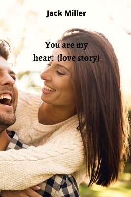 Book cover for You are my heart (love story)
