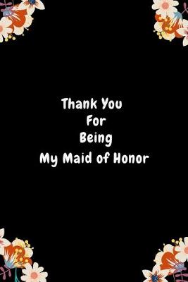 Cover of Thank You For Being My Maid of Honor