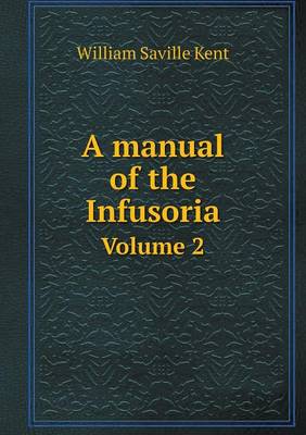 Book cover for A manual of the Infusoria Volume 2