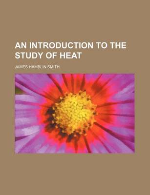 Book cover for An Introduction to the Study of Heat