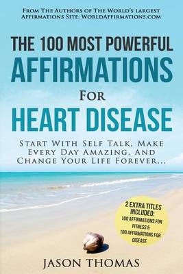 Book cover for Affirmation the 100 Most Powerful Affirmations for Heart Disease 2 Amazing Affirmative Bonus Books Included for Fitness & Disease