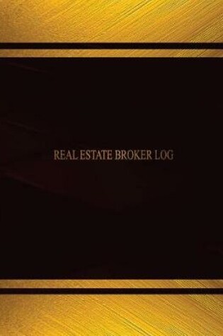 Cover of Real Estate Broker Log (Log Book, Journal - 125 pgs, 8.5 X 11 inches)