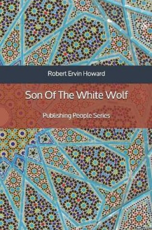 Cover of Son Of The White Wolf - Publishing People Series