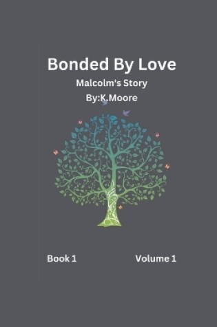 Cover of Bonded By Love (Malcolm)