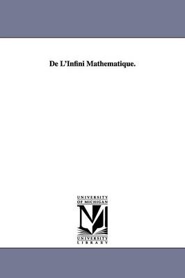 Book cover for De L'Infini Mathematique.