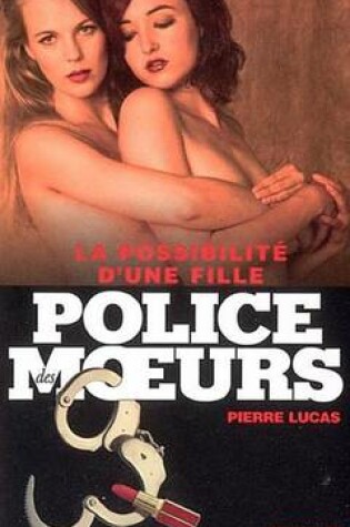 Cover of Police Des Moeurs N172 La Possibilite D'Une Fille