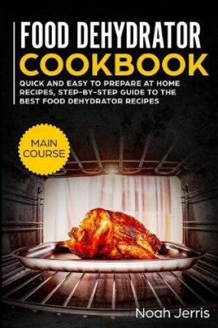 Cover of Food Dehydrator Cookbook