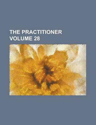 Book cover for The Practitioner Volume 28