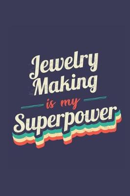 Book cover for Jewelry Making Is My Superpower