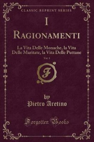 Cover of I Ragionamenti, Vol. 1