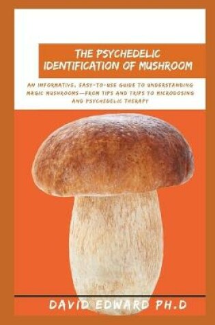 Cover of The Psychedelic Identification Of Mushroom