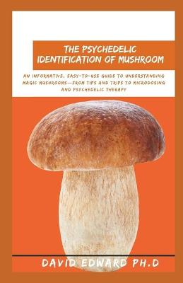 Book cover for The Psychedelic Identification Of Mushroom