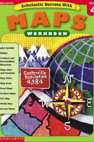 Cover of Scholastic Success With: Maps Workbook: Grade 4