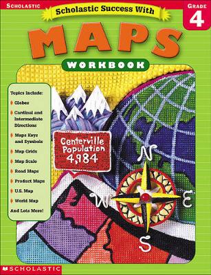 Book cover for Scholastic Success With: Maps Workbook: Grade 4