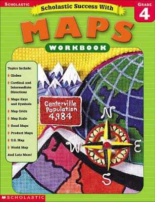 Cover of Scholastic Success With: Maps Workbook: Grade 4