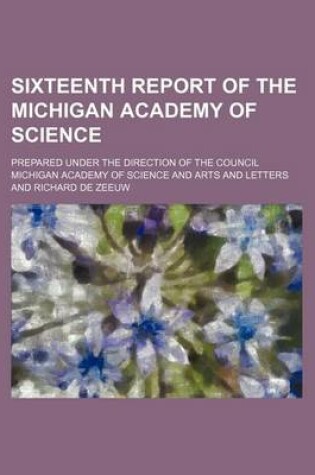 Cover of Sixteenth Report of the Michigan Academy of Science; Prepared Under the Direction of the Council