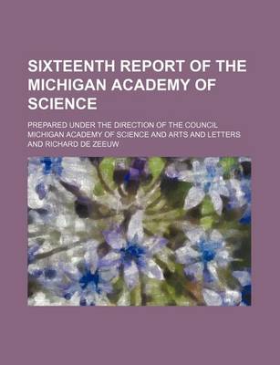 Book cover for Sixteenth Report of the Michigan Academy of Science; Prepared Under the Direction of the Council