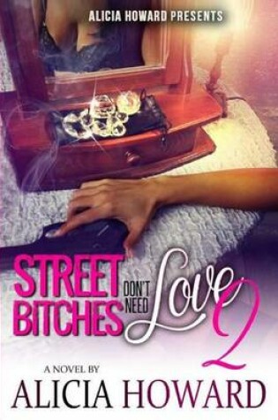 Cover of Street Bitches Don't Need Love 2