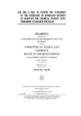 Book cover for H.R. 908, a bill to extend the authority of the Secretary of Homeland Security to maintain the Chemical Facility Anti-terrorism Standards program