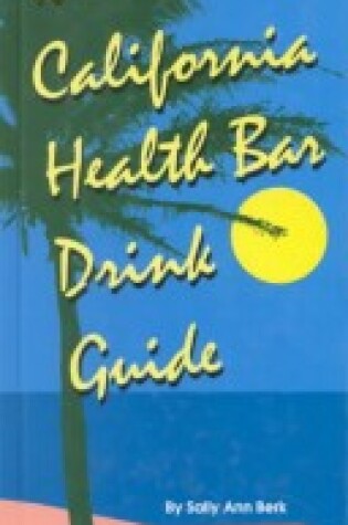 Cover of California Health Bar Drink Guide