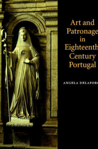 Cover of Art and Patronage in Eighteenth-Century Portugal