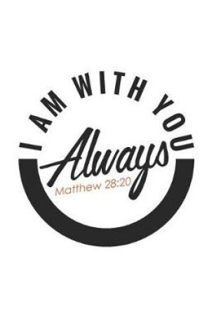 Cover of I Am With You Always Matthew 28