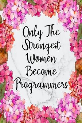 Book cover for Only The Strongest Women Become Programmers