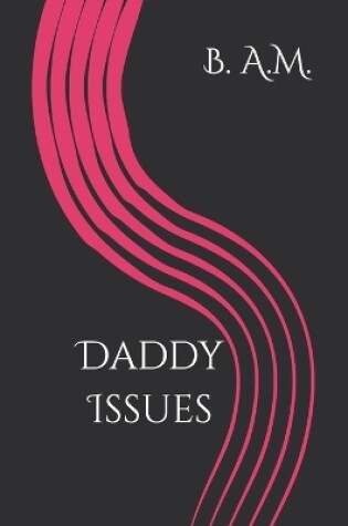 Cover of Daddy Issues