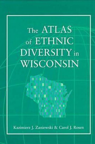 Cover of The Atlas of Ethnic Diversity in Wisconsin