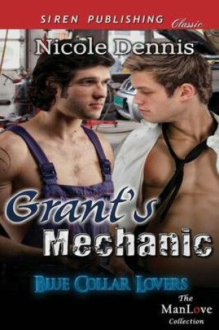 Cover of Grant's Mechanic [Blue Collar Lovers] (Siren Publishing Classic Manlove)