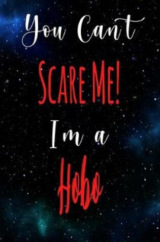 Cover of You Can't Scare Me! I'm A Hobo